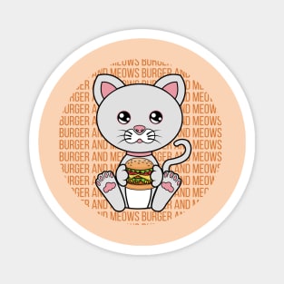 All I Need is burger and cats, burger and cats, burger and cats lover Magnet